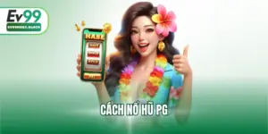 cách nổ hũ pg