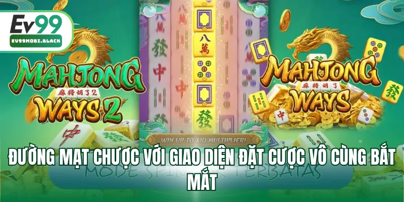 Đường mạt chược với giao diện đặt cược vô cùng bắt mắt