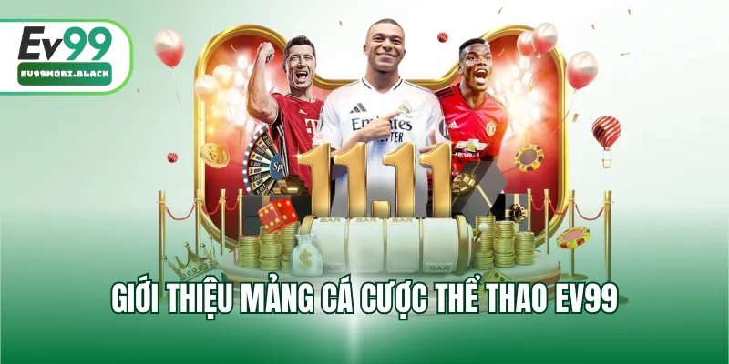Giới thiệu mảng cá cược thể thao EV99