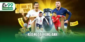 kèo ngoại hạng anh