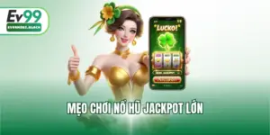 mẹo chơi nổ hũ jackpot